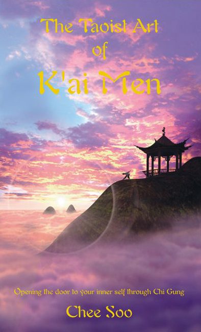 The Taoist Art of K'ai Men by Chee Soo